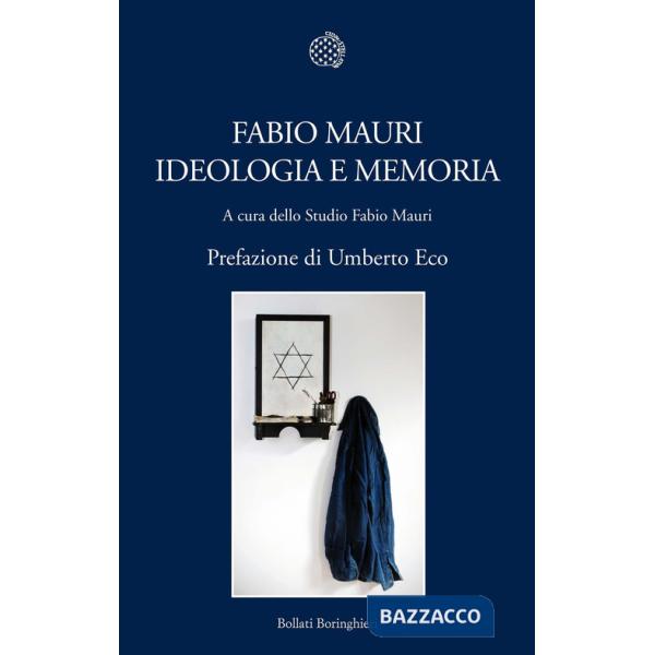 Fabio Mauri. Ideologia e memoria. Ediz. illustrata