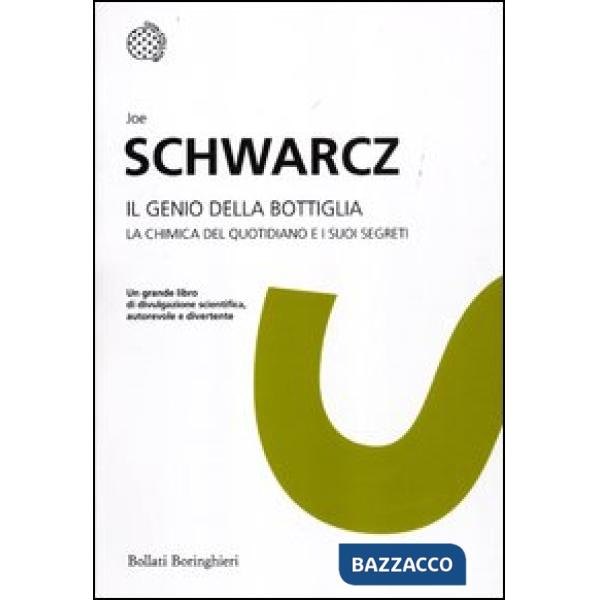 Genio della bottiglia. La chimica del quotidiano e i suoi segreti (Il)