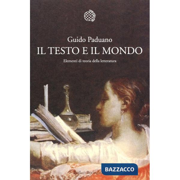 Testo e il mondo. Elementi di teoria della letteratura (Il)
