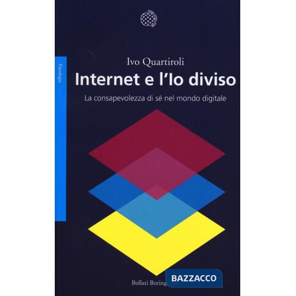 Internet e l'Io diviso. La consapevolezza di sé nel mondo digitale