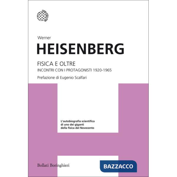 Fisica e oltre. Incontri con i protagonisti 1920-1965