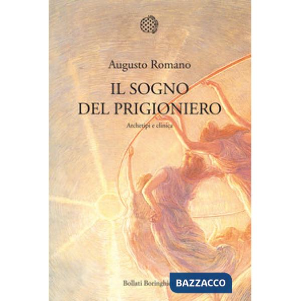 Sogno del prigioniero. Archetipi e clinica (Il)
