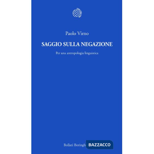 Saggio sulla negazione. Per una antropologia linguistica