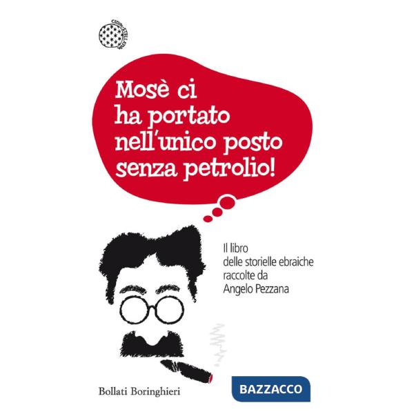Mosè ci ha portato nell'unico posto senza petrolio! Il libro delle storielle ebraiche raccolte da Angelo Pezzana