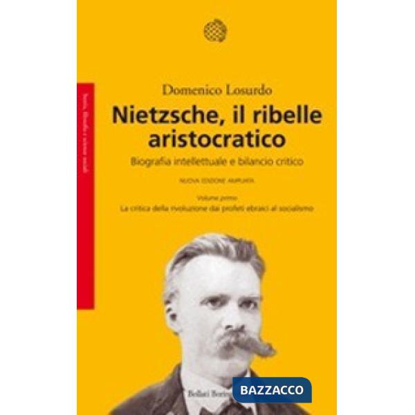 Nietzsche, il ribelle aristocratico. Biografia intellettuale e bilancio critico: La critica della rivoluzione dai profeti ebraic