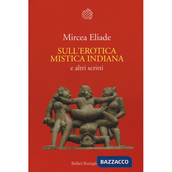 Sull'erotica mistica indiana e altri scritti