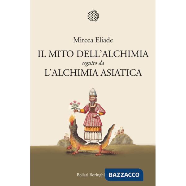 Mito dell'alchimia. Seguito da «L'alchimia asiatica» (Il)