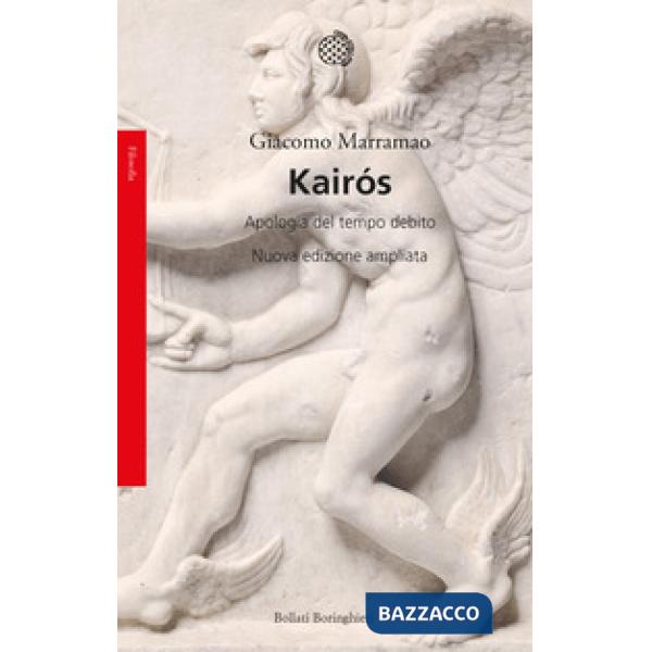 Kairos. Apologia del tempo debito. Nuova ediz.