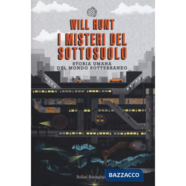 Misteri del sottosuolo. Storia umana del mondo sotterraneo (I)