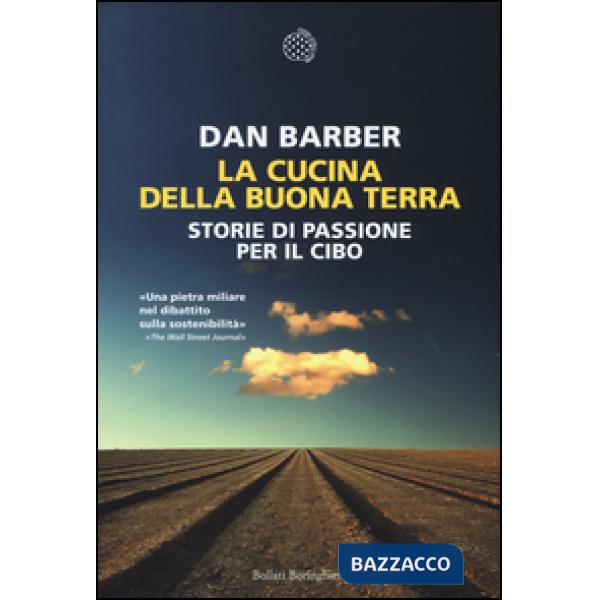 Cucina della buona terra. Storie di passione per il cibo (La)