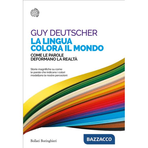Lingua colora il mondo. Come le parole deformano la realtà (La)