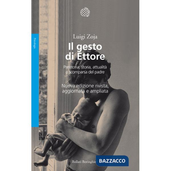 Gesto di Ettore. Preistoria, storia, attualità e scomparsa del padre. Nuova ediz. (Il)