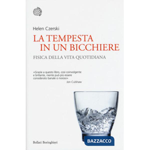 Tempesta in un bicchiere. Fisica della vita quotidiana (La)