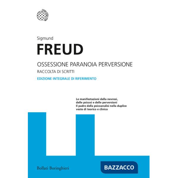 Ossessione, paranoia, perversione. Raccolta di scritti. Ediz. integrale