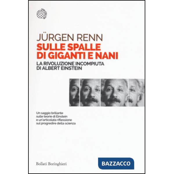 Sulle spalle di giganti e nani. La rivoluzione incompiuta di Albert Einstein