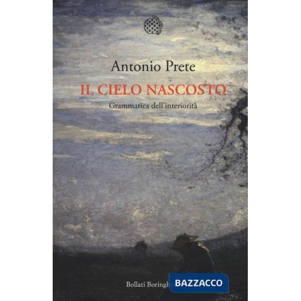 Cielo nascosto. Grammatica dell'interiorità (Il)