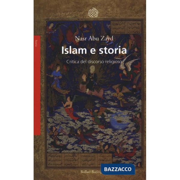 Islam e storia. Critica del discorso religioso
