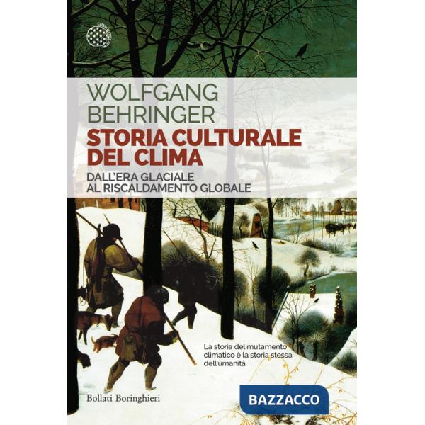 Storia culturale del clima. Dall'era glaciale al riscaldamento globale