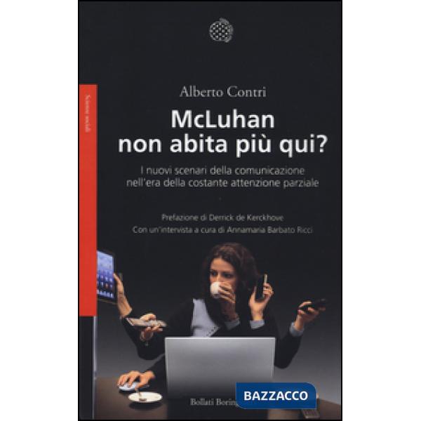 McLuhan non abita più qui? I nuovo scenari della comunicazione nell'era della costante attenzione parziale