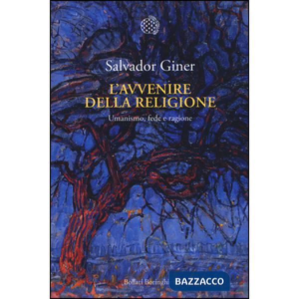 Avvenire della religione. Umanesimo, fede e ragione (L')