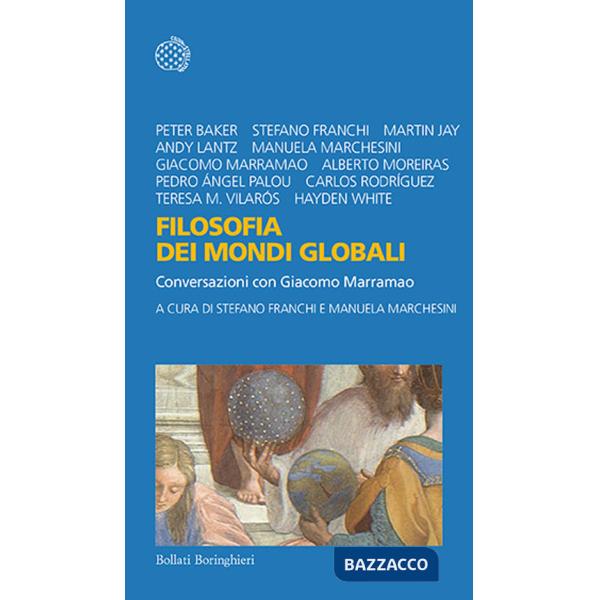 Filosofia dei mondi globali. Conversazioni con Giacomo Marramao