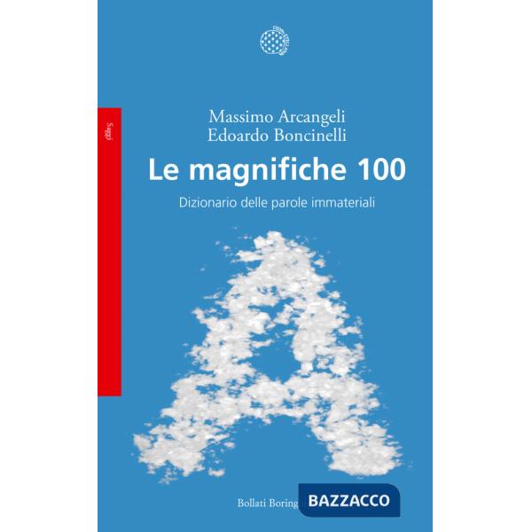 Magnifiche 100. Dizionario delle parole immateriali (Le)