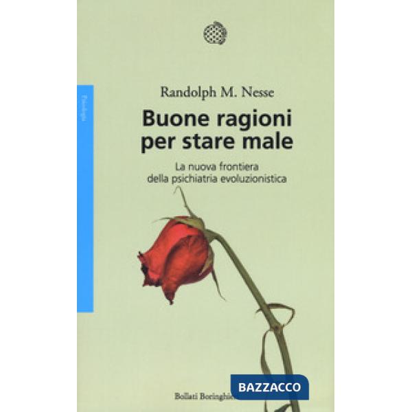 Buone ragioni per stare male. La nuova frontiera della psichiatria evoluzionistica