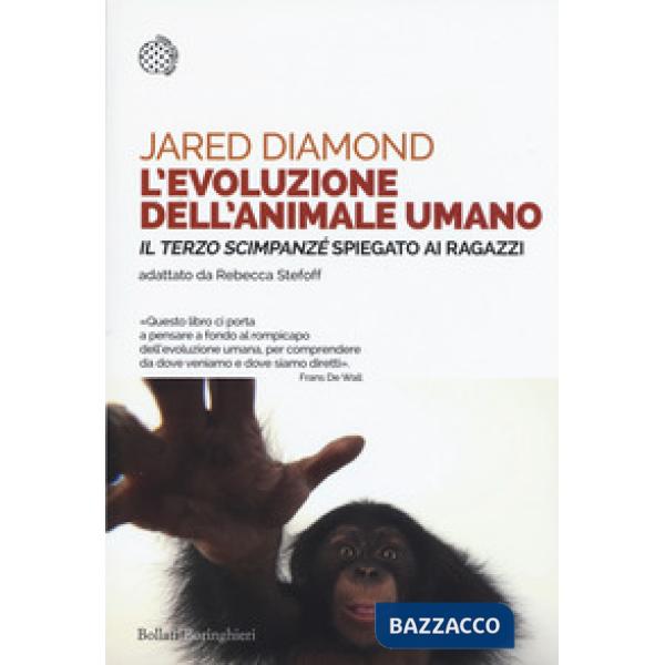 Evoluzione dell'animale umano. Il terzo scimpanzé spiegato ai ragazzi (L')