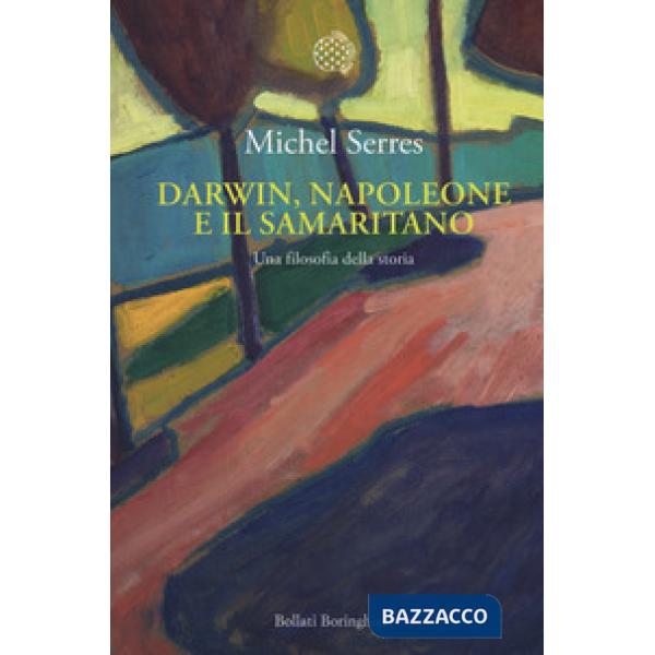 Darwin, Napoleone e il samaritano. Una filosofia della storia