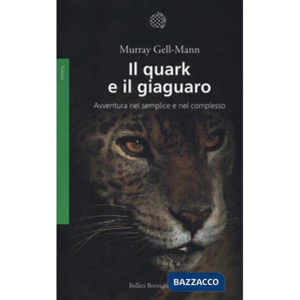 Quark e il giaguaro. Avventura nel semplice e nel complesso. Nuova ediz. (Il)