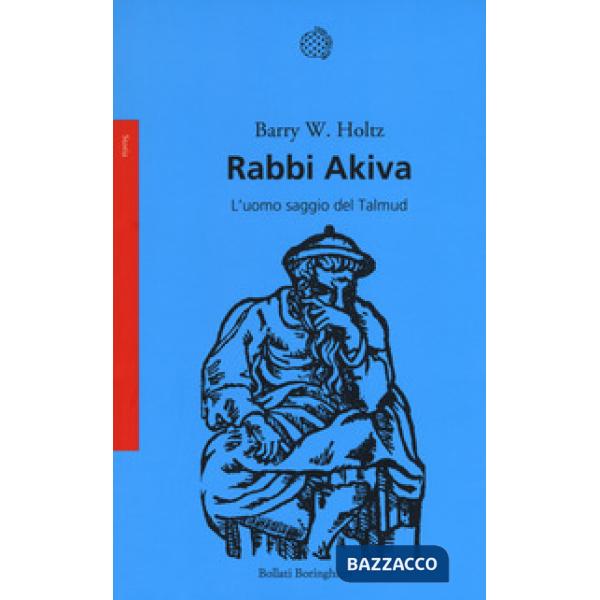 Rabbi Akiva. L'uomo saggio del Talmud