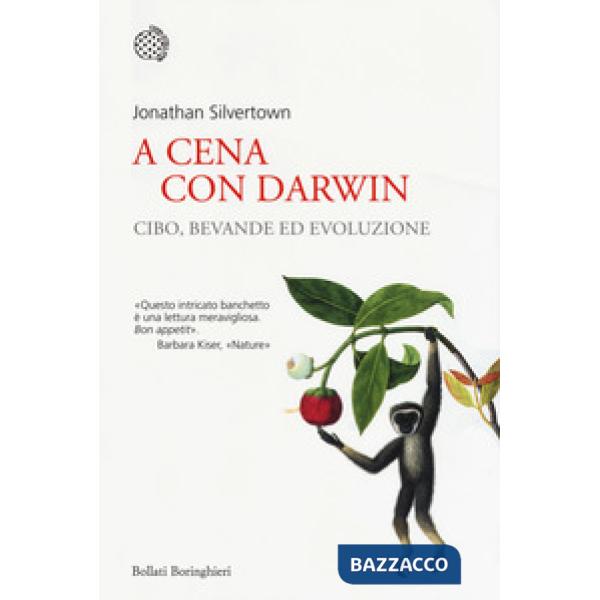 A cena con Darwin. Cibo, bevande ed evoluzione