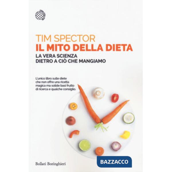 Mito della dieta. La vera scienza dietro a ciò che mangiamo (Il)