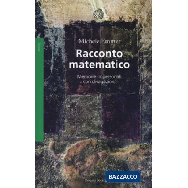 Racconto matematico. Memorie impersonali con divagazioni