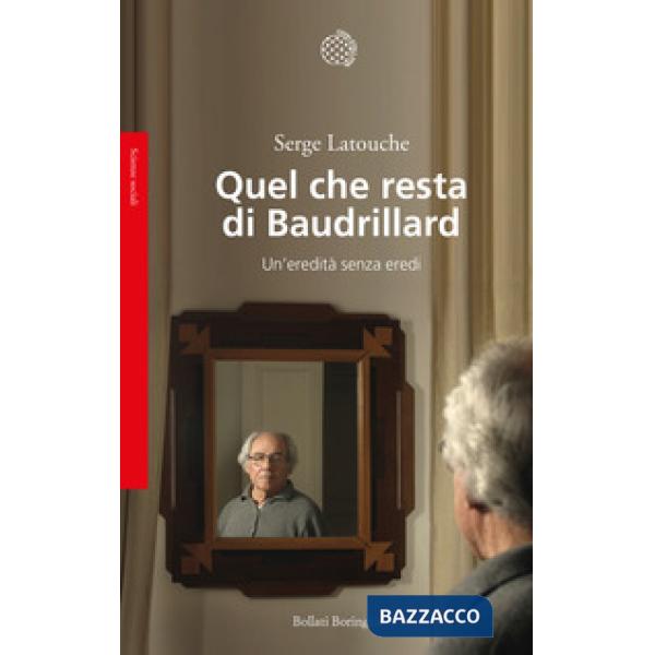 Quel che resta di Baudrillard. Un'eredità senza eredi