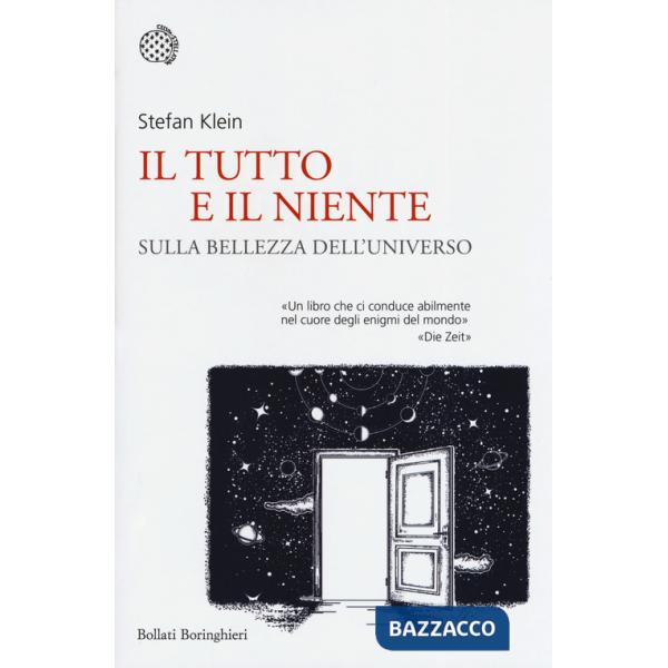 Tutto e il niente. Sulla bellezza dell'universo (Il)