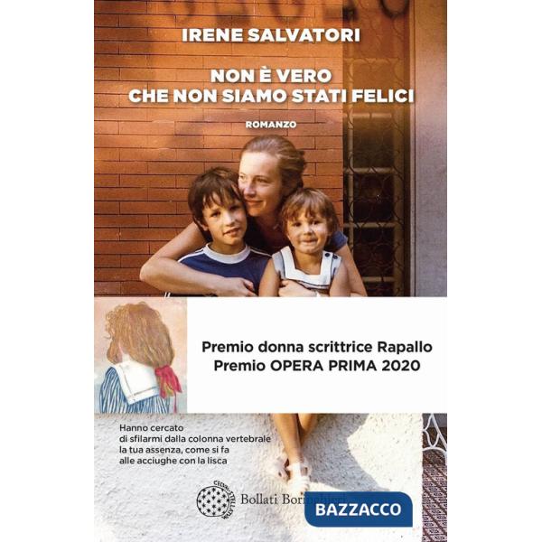 Non è vero che non siamo stati felici