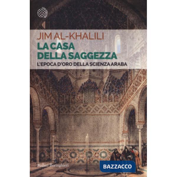 Casa della saggezza. L'epoca d'oro della scienza araba (La)