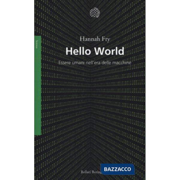 Hello world. Essere umani nell'era delle macchine