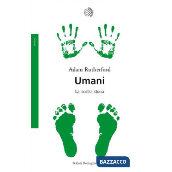 Umani. La nostra storia