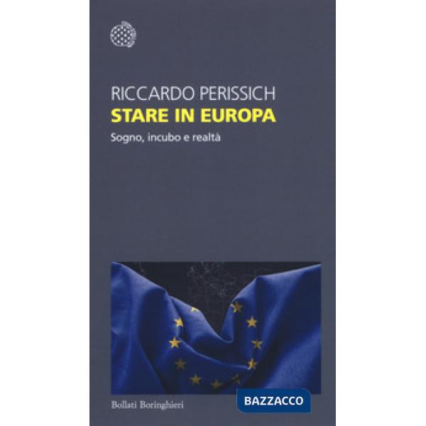 Stare in Europa. Sogno, incubo e realtà