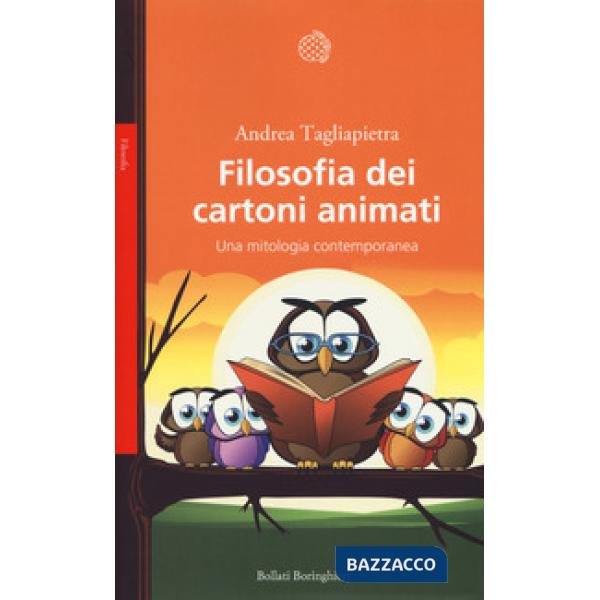 Filosofia dei cartoni animati. Una mitologia contemporanea
