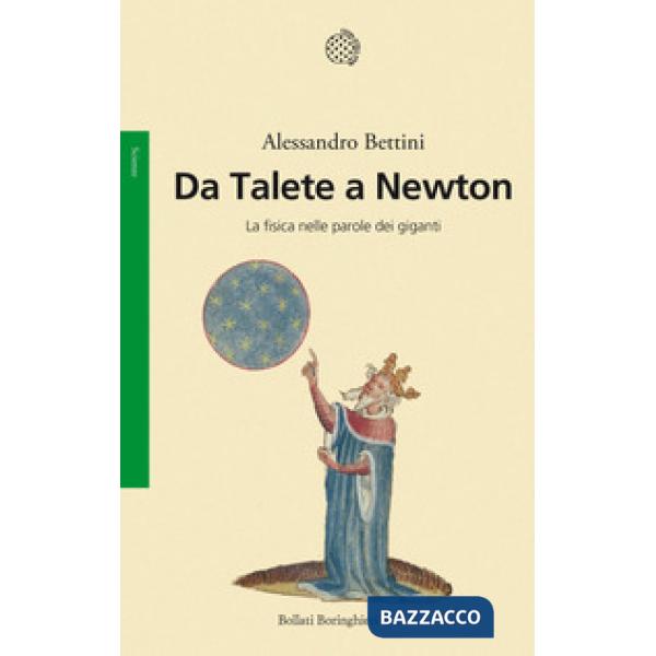 Da Talete a Newton. La fisica nelle parole dei giganti