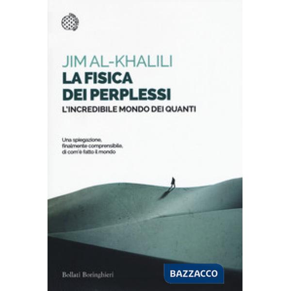 Fisica dei perplessi. L'incredibile mondo dei quanti (La)