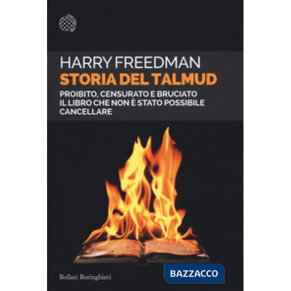 Storia del Talmud. Proibito, censurato e bruciato. Il libro che non è stato poss