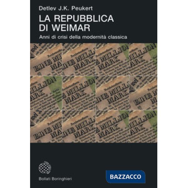 Repubblica di Weimar. Anni di crisi della modernità classica (La)