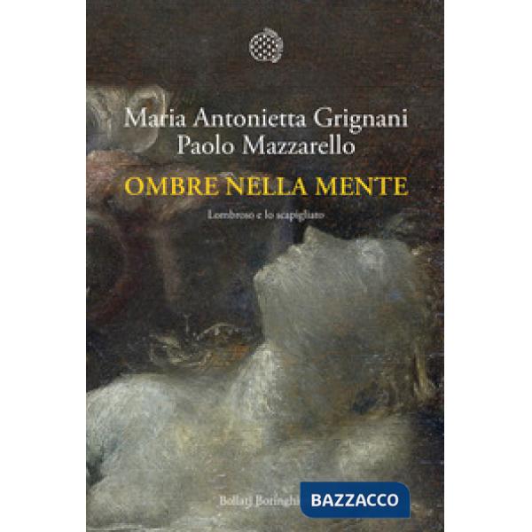 Ombre nella mente. Lombroso e lo scapigliato