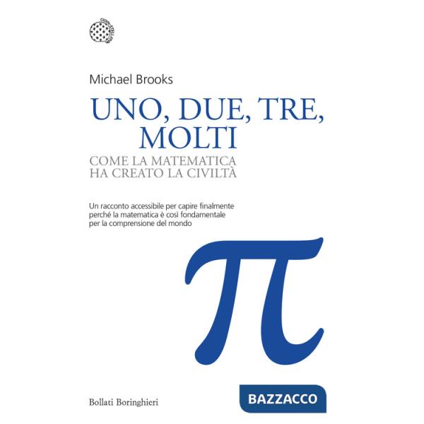 Uno, due, tre, molti. Come la matematica ha creato la civiltà