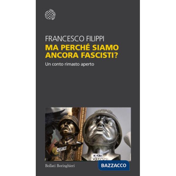 Ma perché siamo ancora fascisti? Un conto rimasto aperto
