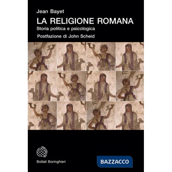 Religione romana. Storia politica e psicologia (La)